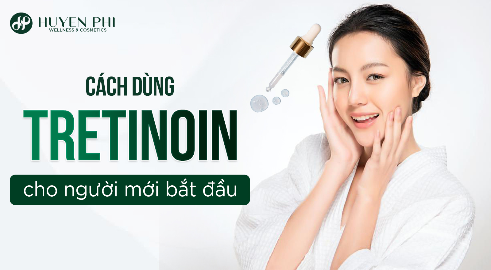 Cách dùng Tretinoin cho người mới bắt đầu