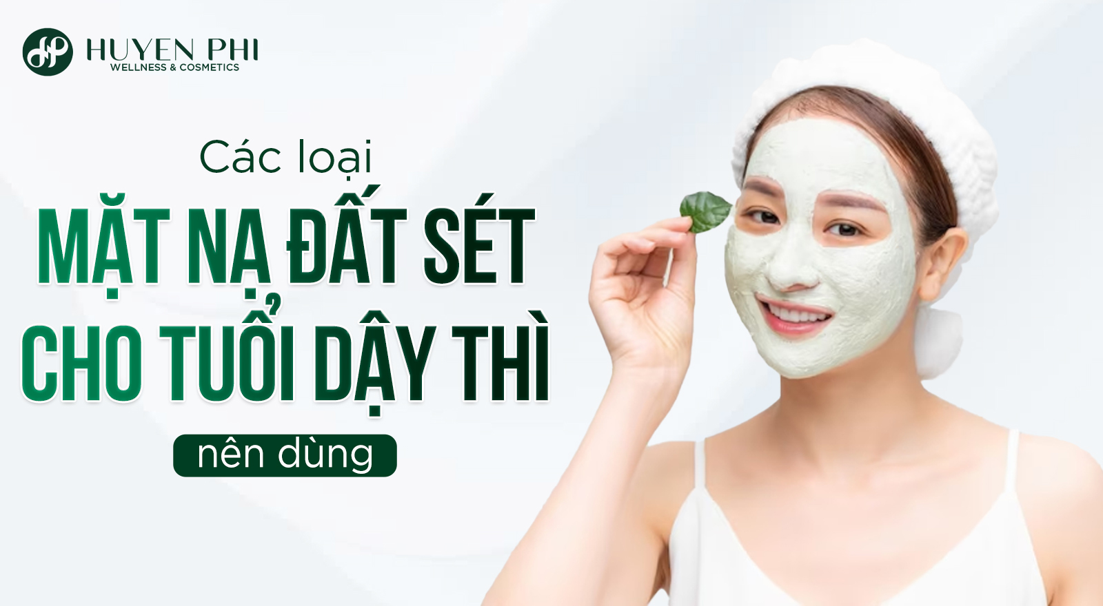 Các loại mặt nạ đất sét cho tuổi dậy thì nên dùng