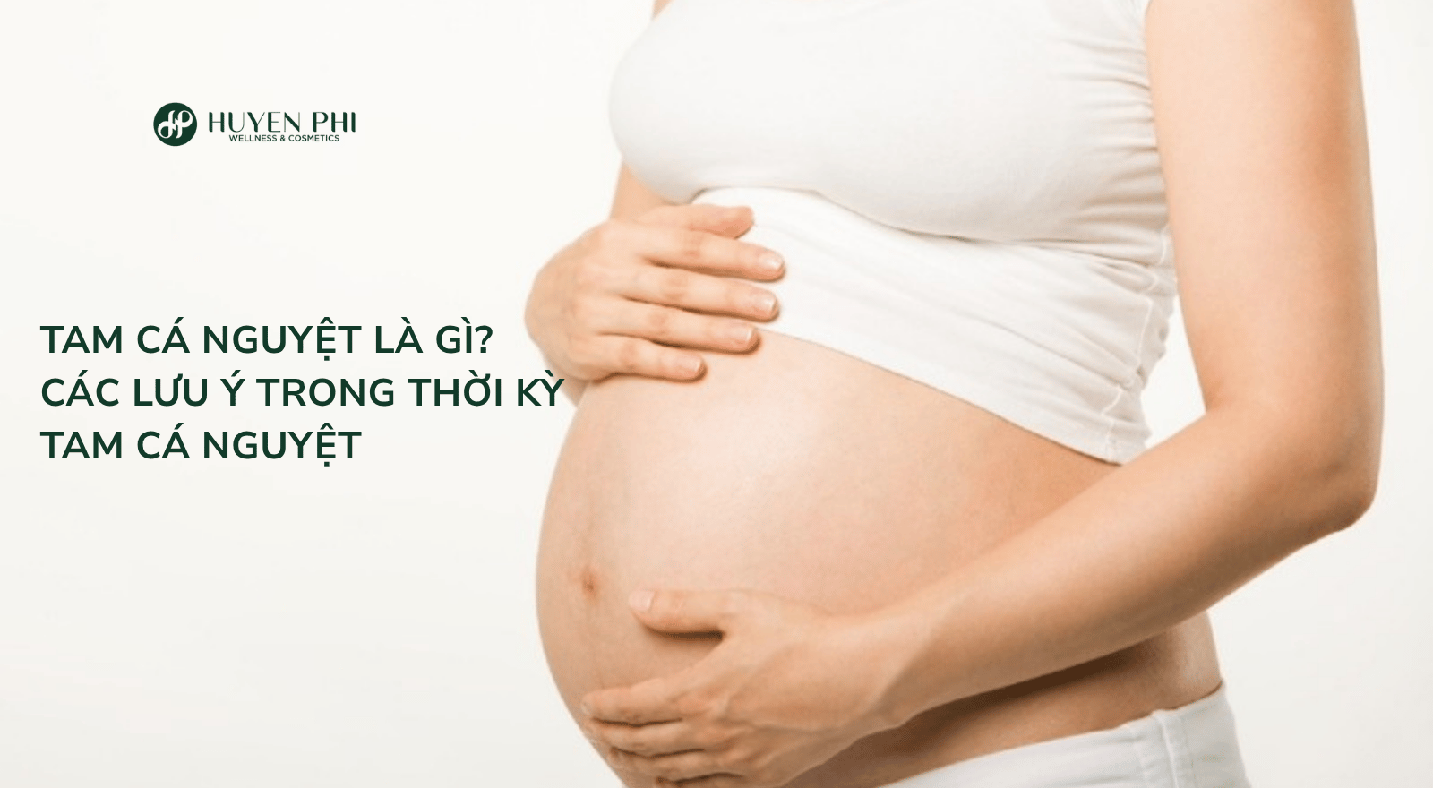 Tam cá nguyệt là gì? Các lưu ý trong thời kỳ tam cá nguyệt