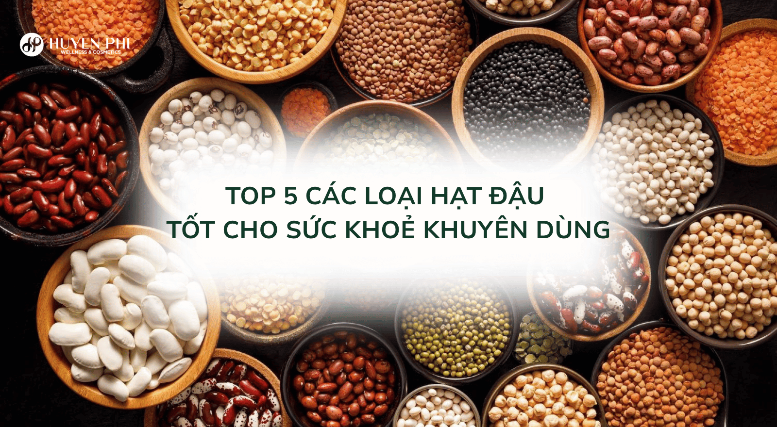 Top 5 các loại hạt đậu tốt cho sức khoẻ được khuyên dùng