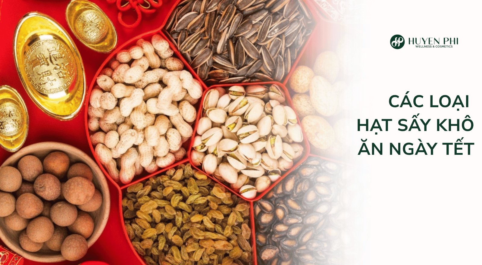 Tổng hợp các loại hạt ngày Tết ăn ngon, tốt cho sức khoẻ