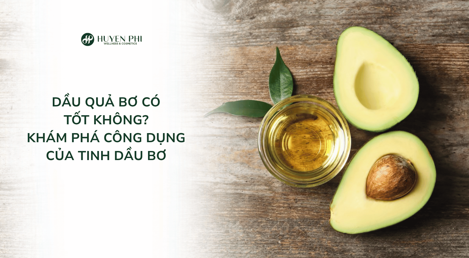 Dầu quả bơ có tốt không? Khám phá công dụng của tinh dầu bơ