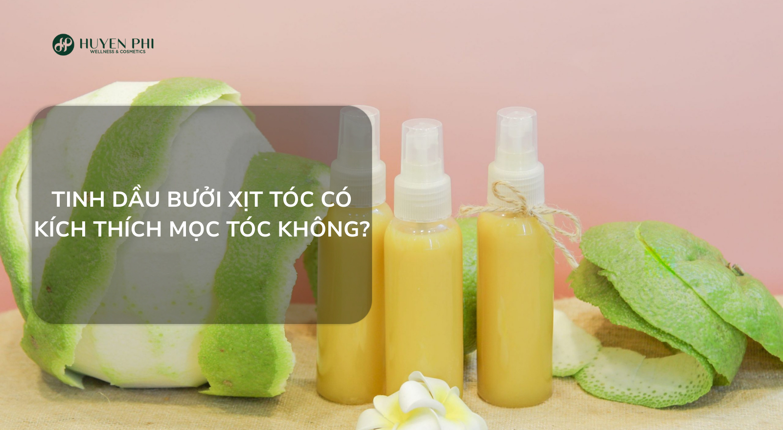 Tinh dầu bưởi xịt tóc có kích thích mọc tóc không?