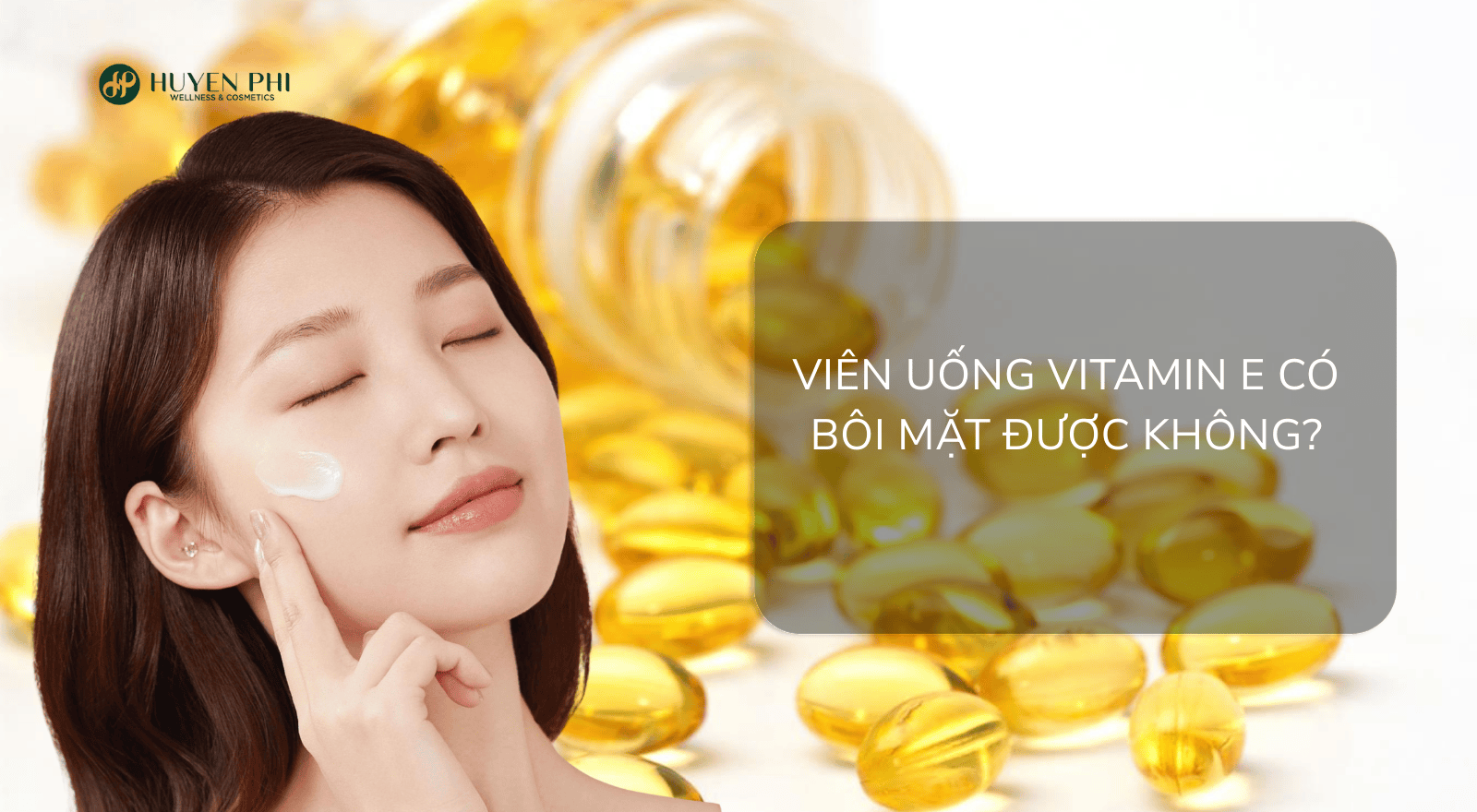 Viên uống vitamin e có bôi mặt được không?